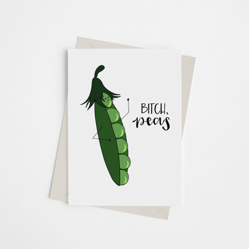 Bitch, Peas - Greeting Card