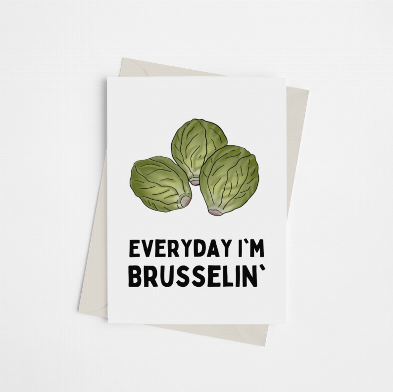 Everyday I'm Brusselin' - Greeting Card