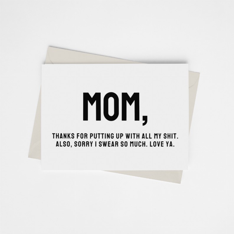 Thanks for Putting Up with My Shit (Happy Mother's Day) - Greeting Card
