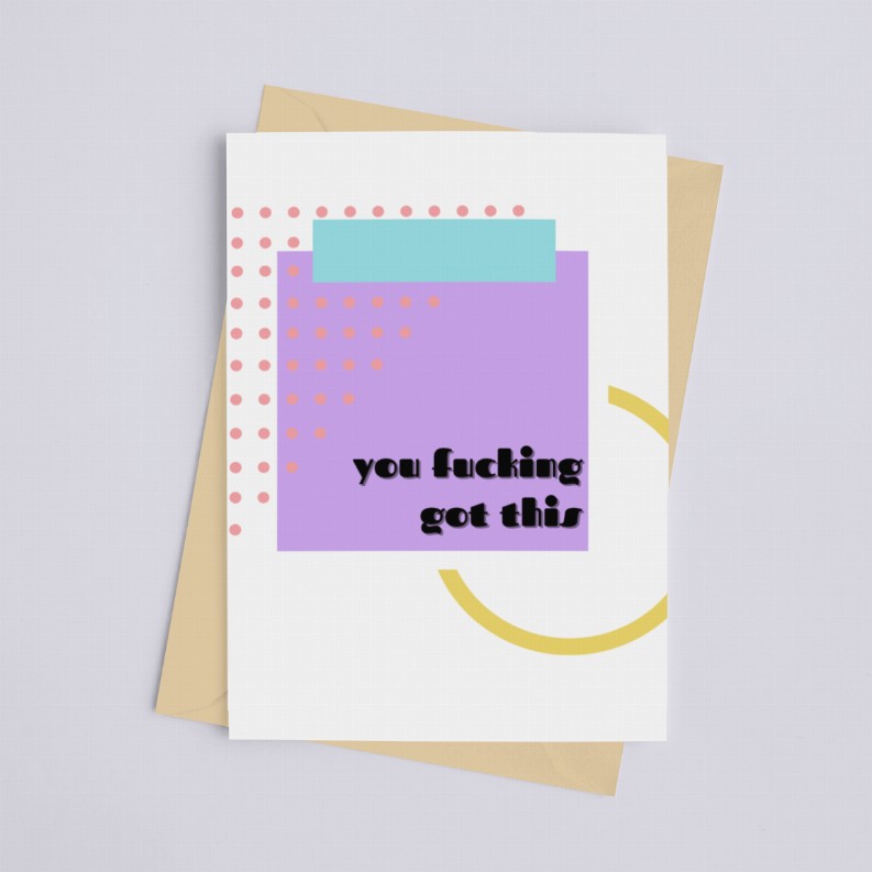 You Fucking Got This - Greeting Card Style 2 