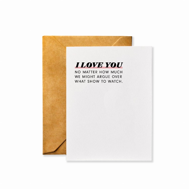 Valentine's Day Card - 4.25 x 5.5 in Love You No Matter What Show We Watch