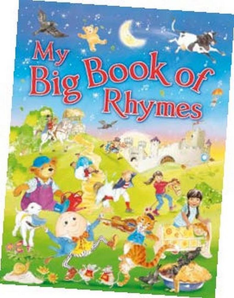 MY BIG BOOK OF RHYMES: Over 100 traditional nursery rhymes (Age 3+)