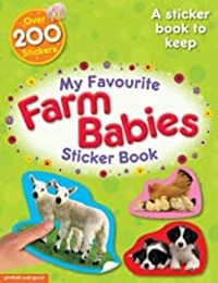 My Favourite FARM BABIES Sticker Book (Age 5+)