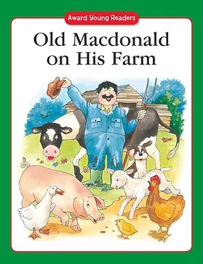 OLD MACDONALD ON HIS FARM - SimpleText, Large Type, Bright IIlustration (Age 5+)