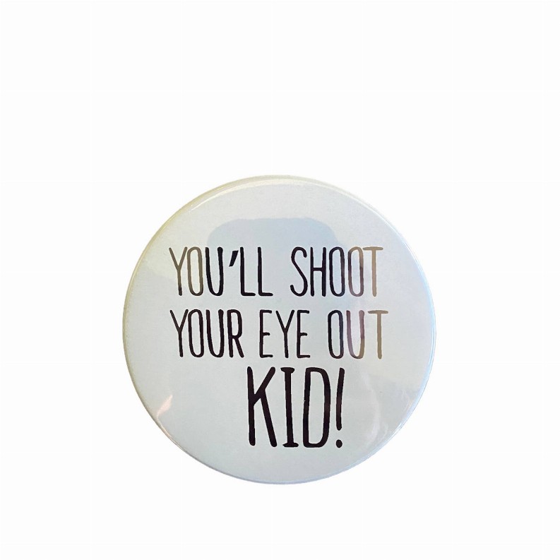 You'll Shoot Your Eye Out Kid Holiday Magnet