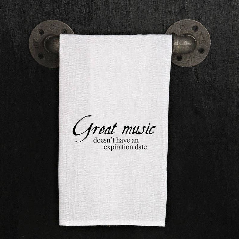 Great music doesn't have an expiration date / Kitchen Towel