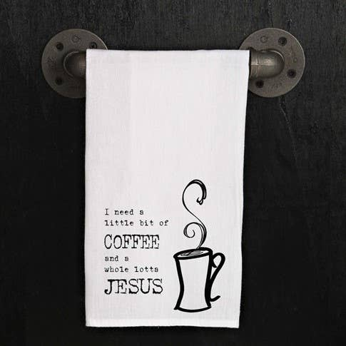 I need is a little bit of coffee and a...  / Kitchen Towel