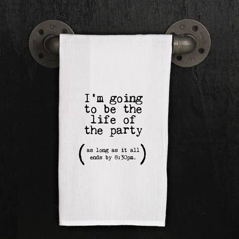 I'm going to be the life of the party...  / Kitchen Towel