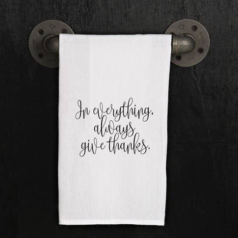 In everything, always give thanks. / Kitchen Towel