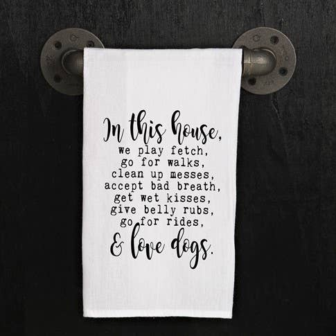 In this house, we play fetch, go for... / Kitchen Towel