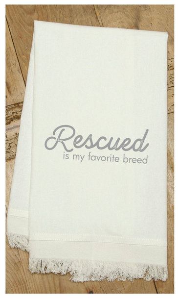 Rescued is my favorite breed / Kitchen Towel