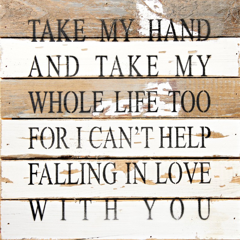 Take my hand and take my whole life... Wall Sign