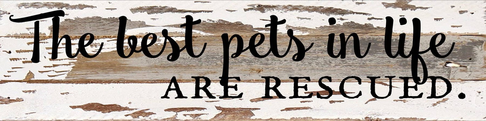 The best pets in life are rescued... .Wall Sign