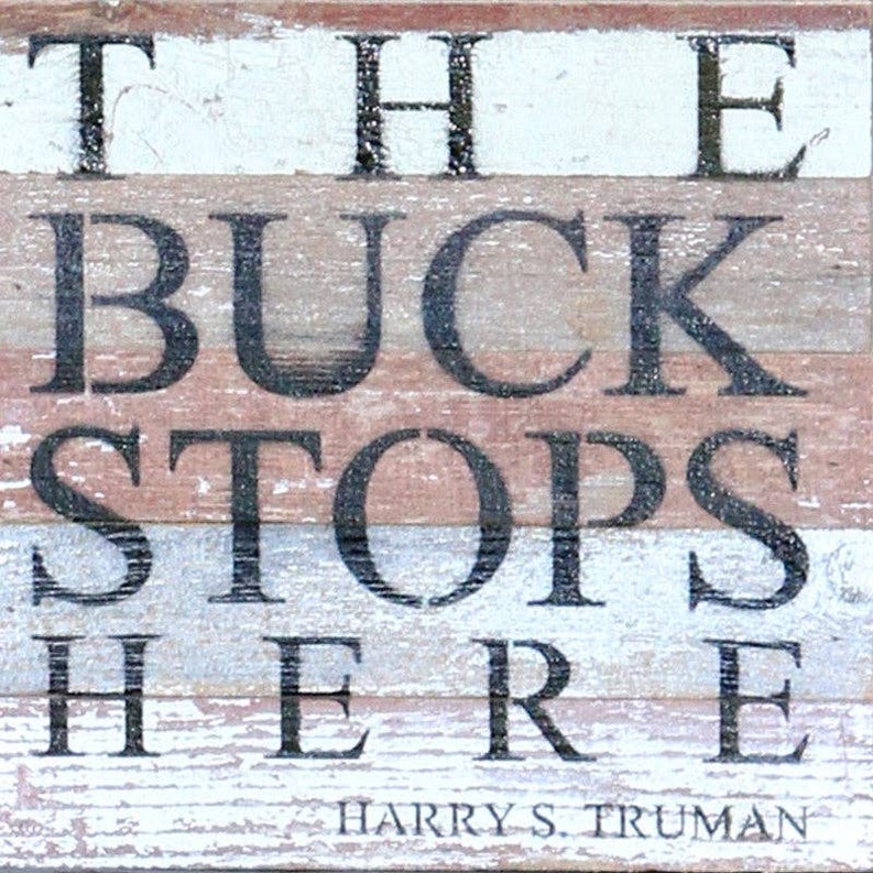 The buck stops here... Wall Sign