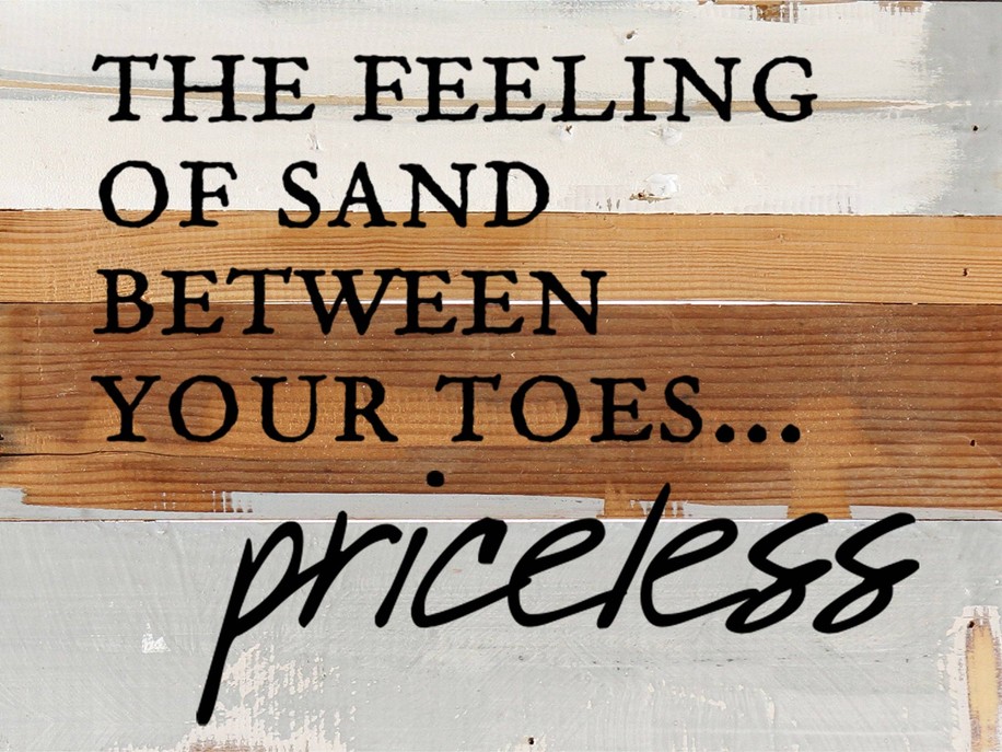 The feeling of sand between your toes......  Wall Sign