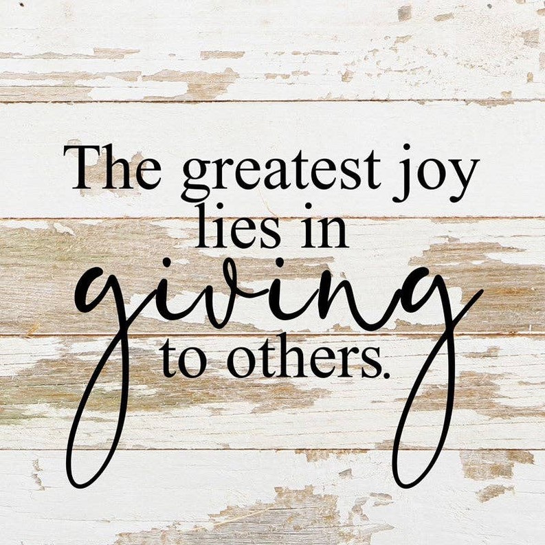 The greatest joy lies in giving to... Wall Sign