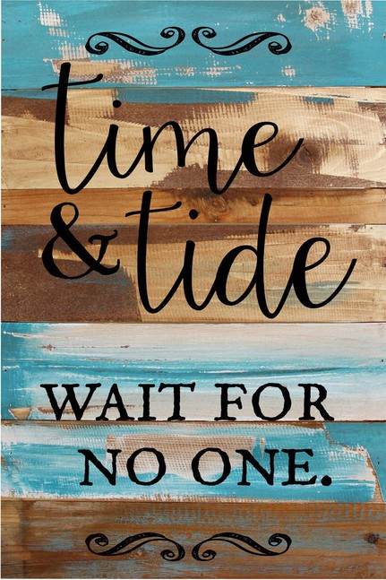 Time and tide wait for no one... Wall Sign