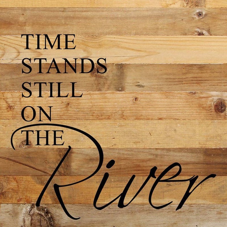 Time stands still on the river... Wall Sign