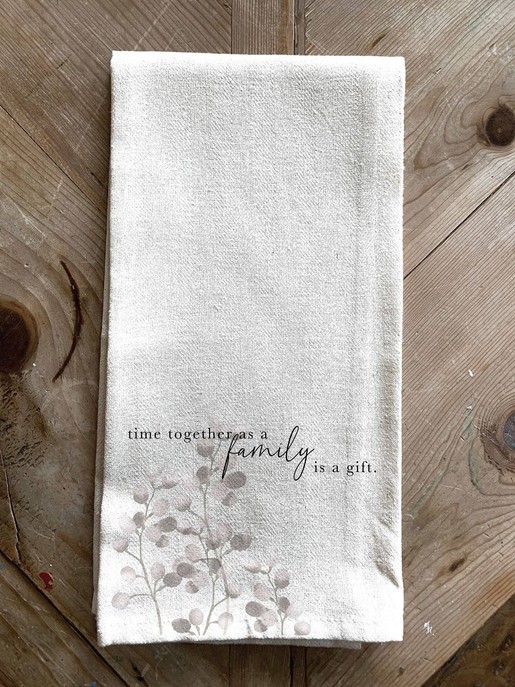 Time Together as a family is a gift... \ Kitchen Towel