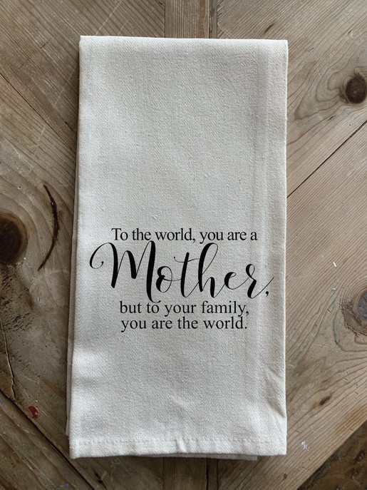To the world you are a mother, bu... / Natural Kitchen Towel