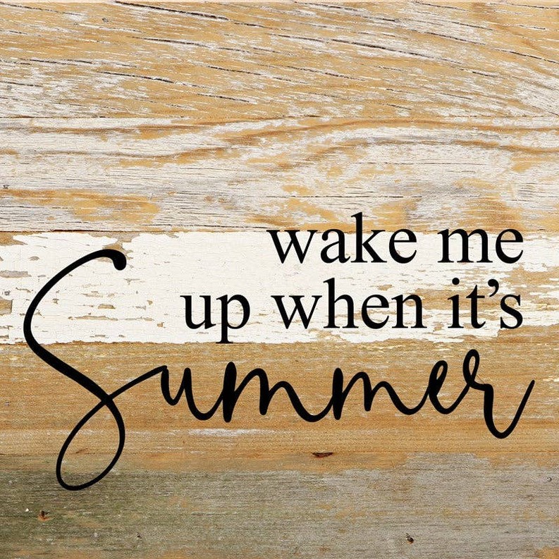 Wake me when it's summer... Wall Sign