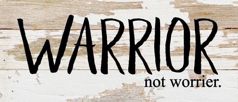 Warrior not worrier... Wall Sign