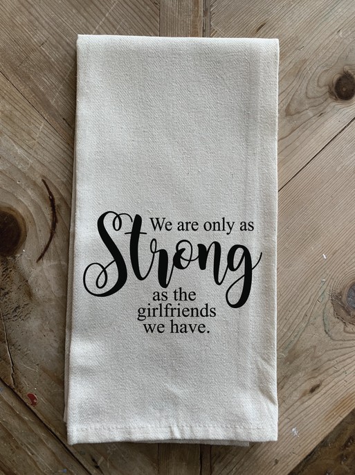 We are only as strong as the girl... / Natural Kitchen Towel