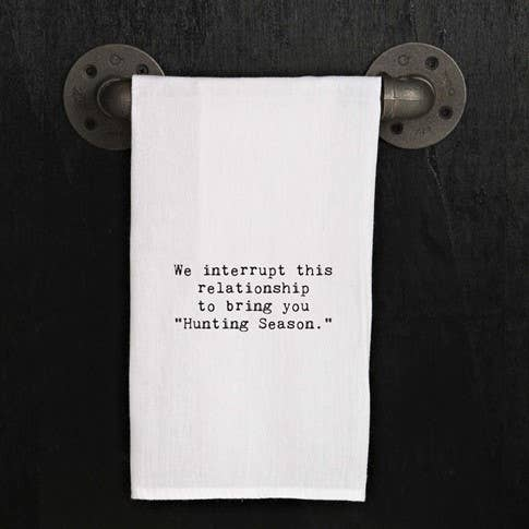 We interrupt this relationship to bring...  / Kitchen Towel