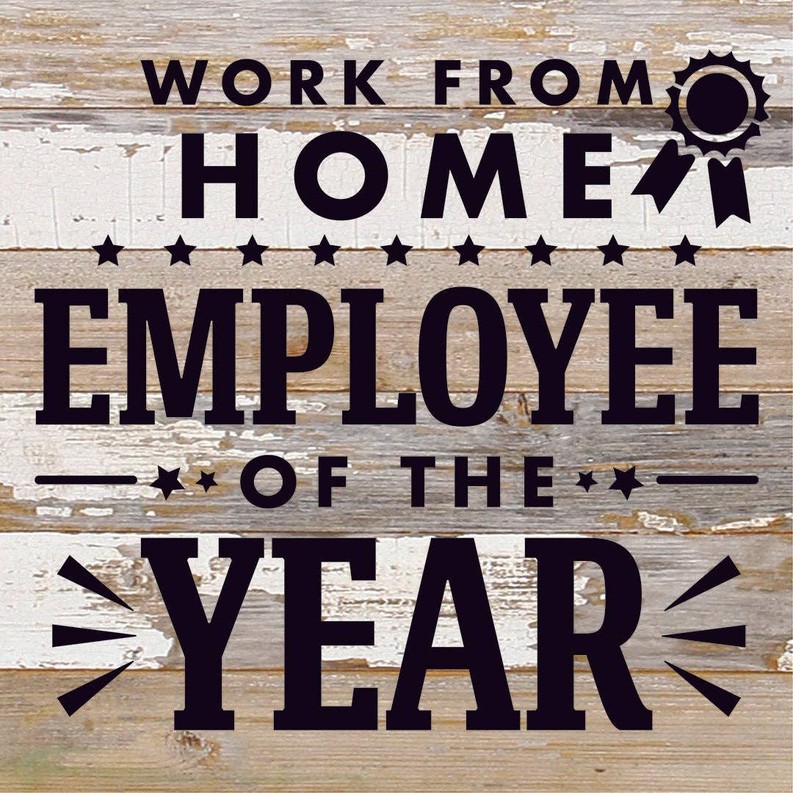 Work From Home Employee Of The Year... Wall Sign