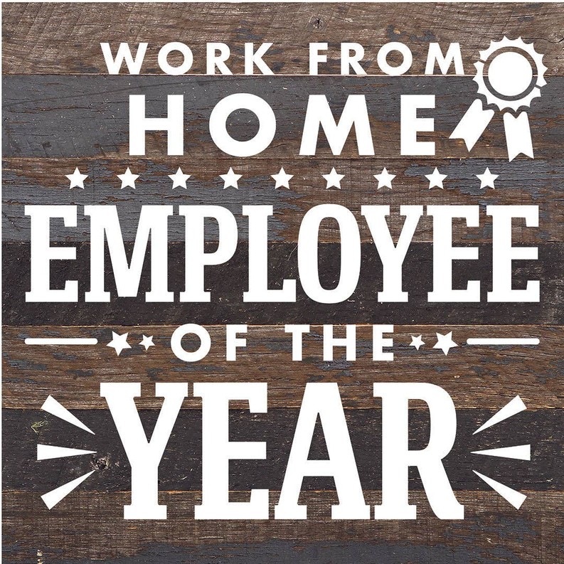 Work From Home Employee Of The Year... Wood Sign