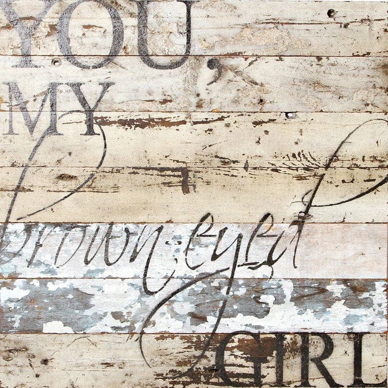 You, my brown-eyed girl... Wall Sign