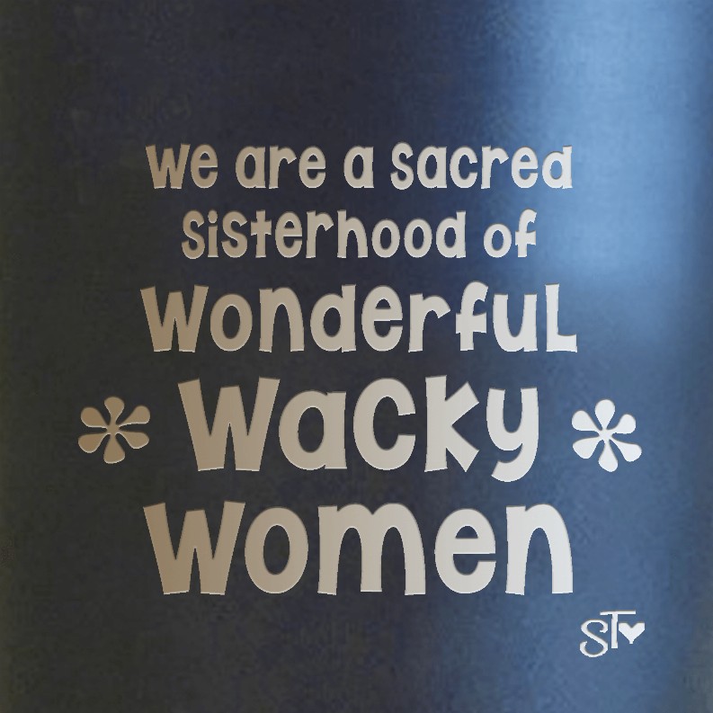 Wacky Premium Tumbler - Sacred Sisterhood