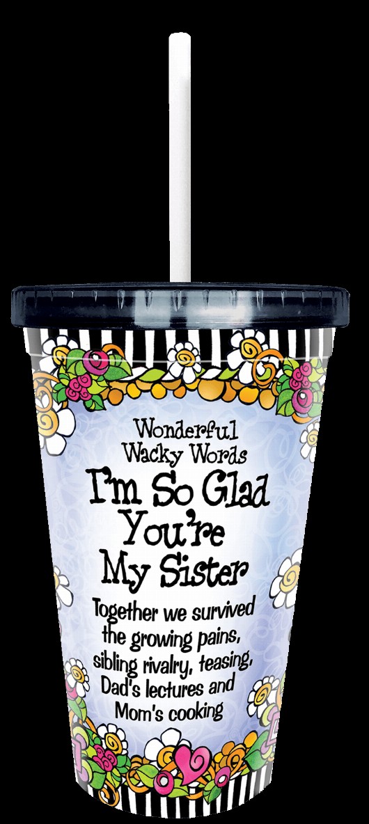 Wonderful Wacky Words COOL Cup - Glad You're My Sister